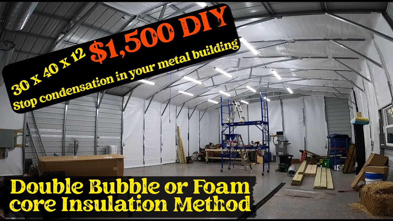 How to Insulate your Metal Building for $1500 – No More Condensation! (30x40x12)