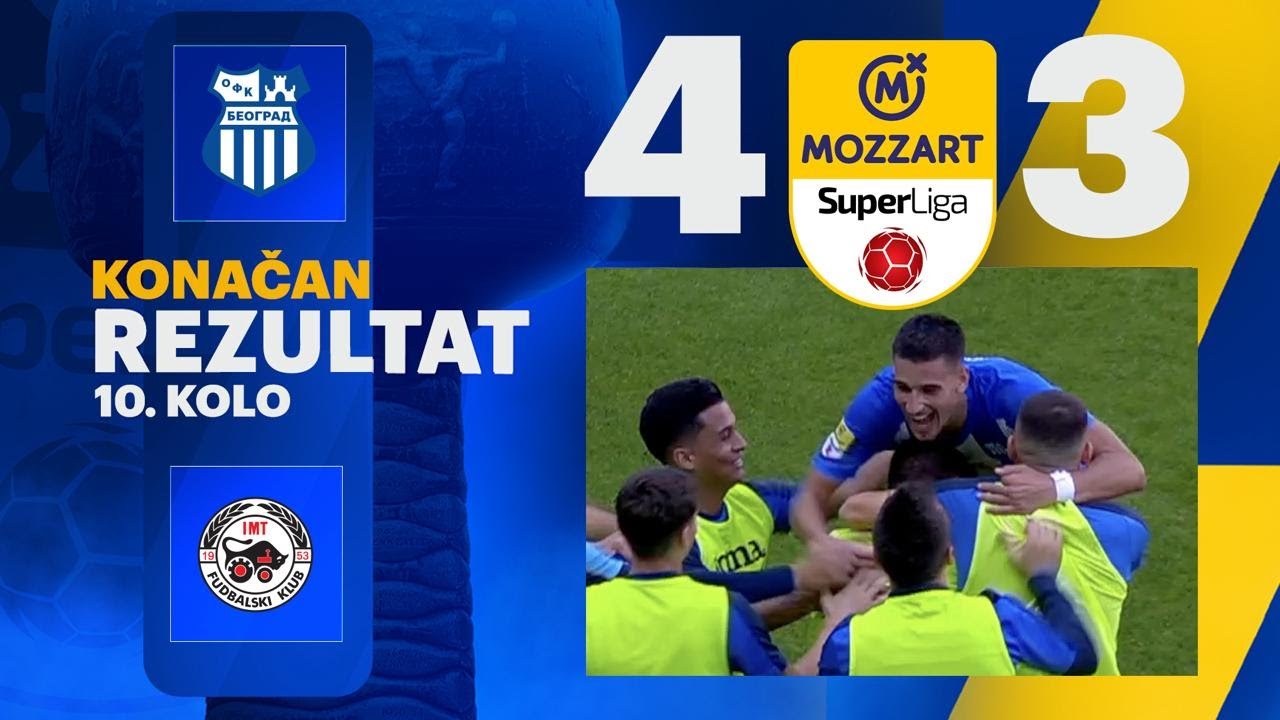 Mozzart Bet Super liga 2024/25 - 10.Kolo: OFK BEOGRAD – IMT 4:3 (2:1)