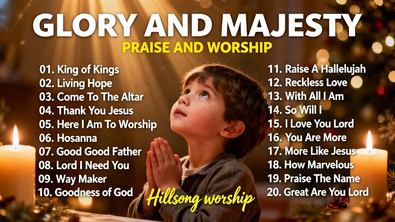Glory and Majesty – Praise & Worship for God’s Glory and Presence | Worship Playlist