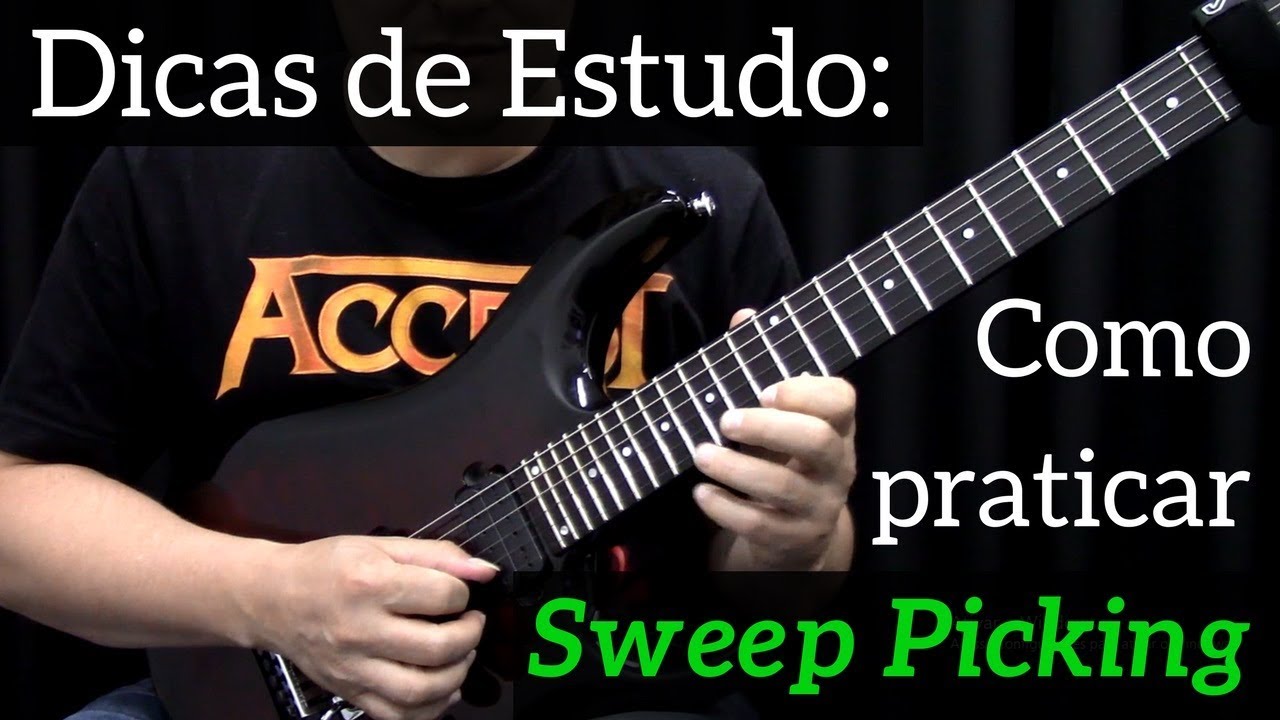 Dicas de Estudo - Como praticar o Sweep Picking de forma eficiente