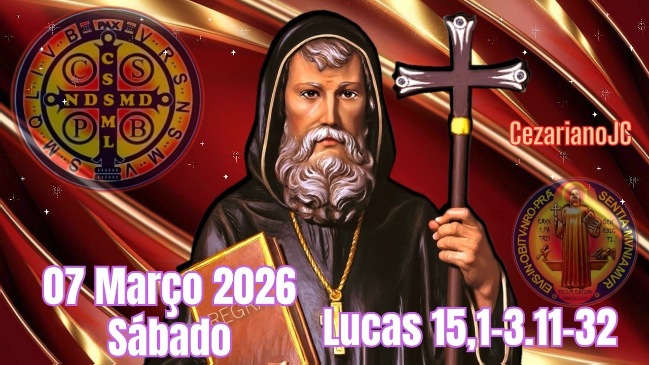EVANGELHO DO DIA 07 DE MARÇO 2026 - SÁBADO - LUCAS 15,1-3.11-32