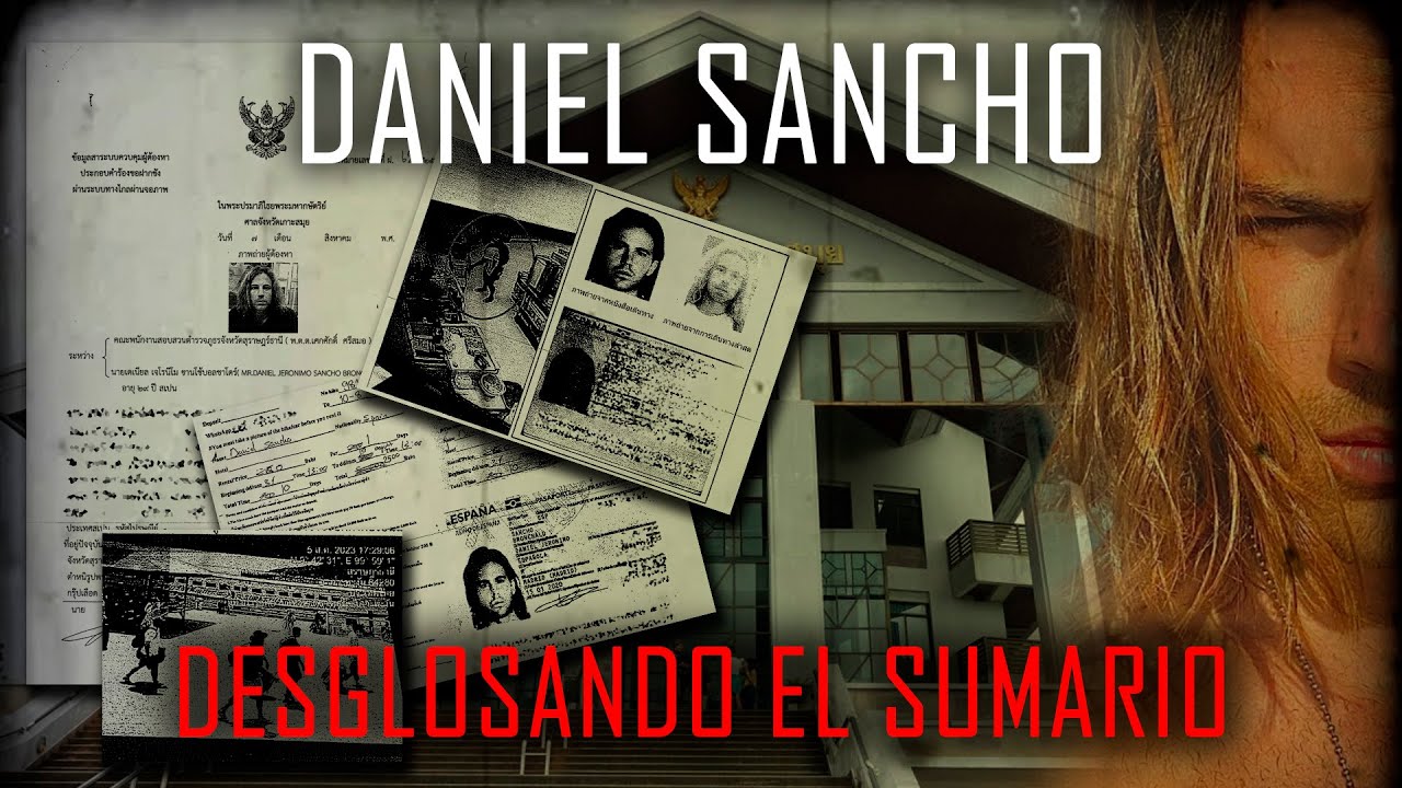 Daniel Sancho 🔴 EL SUMARIO 🔴 LO QUE HAY ES LO QUE HAY