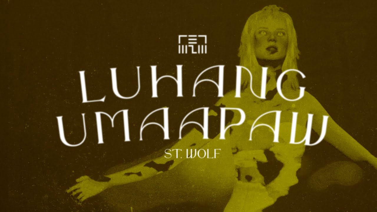 LUHANG UMAAPAW - ST. WOLF【 OFFICIAL VIDEO 】