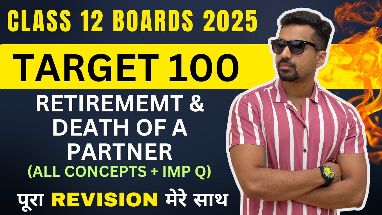 Accounts Class 12 🔴 REVISION || TARGET 100 : Retirement & Death of a Partner | CA Parag Gupta