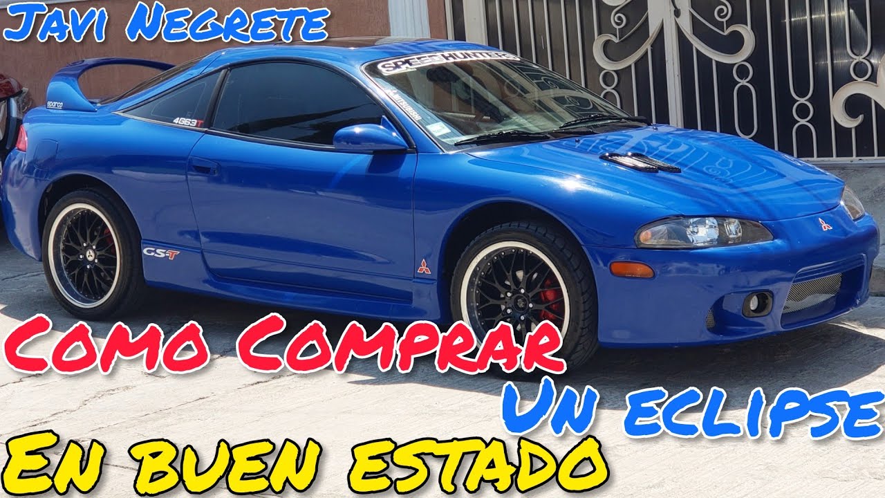 Guia Para Comprar Un Mitsubishi Eclipse En Buenas Condiciones |Javii Negrete