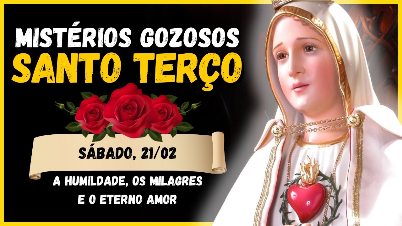 SANTO TERÇO MARIANO 🌹 MISTÉRIOS GOZOSOS 🙏 SÁBADO, 21/02
