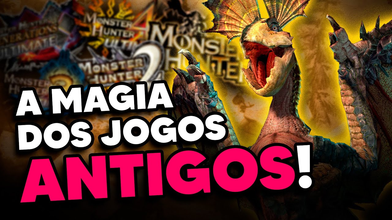 POR QUE VOLTAMOS AOS JOGOS ANTIGOS/CL&Aacute;SSICOS DE MONSTER HUNTER?