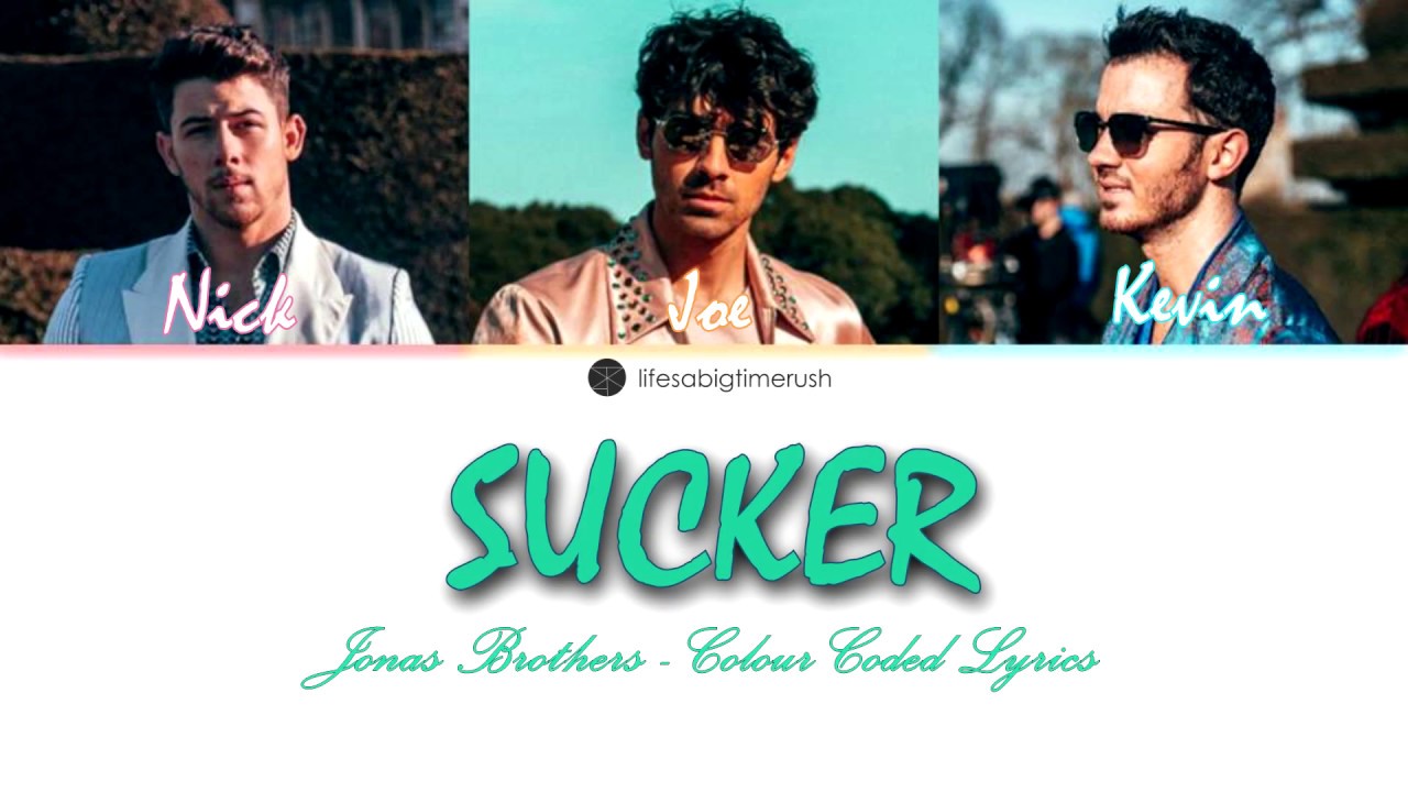 Sucker - Jonas Brothers (Colour Coded Lyrics) | lifesabigtimerush
