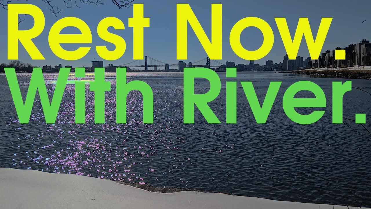 Rest Now With River