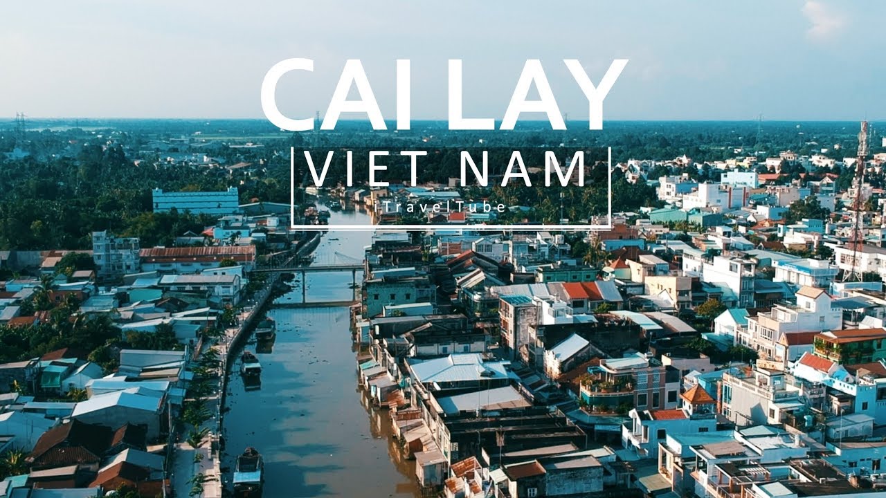 Cai Lay Town in the Mekong Delta | Thị X&atilde; Cai Lậy, Tỉnh Tiền Giang