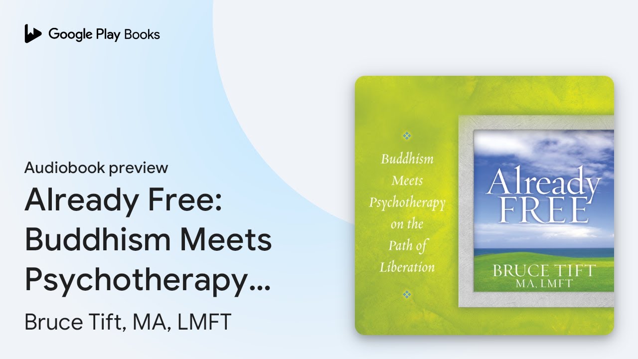 Already Free: Buddhism Meets Psychotherapy on&hellip; by Bruce Tift, MA, LMFT &middot; Audiobook preview