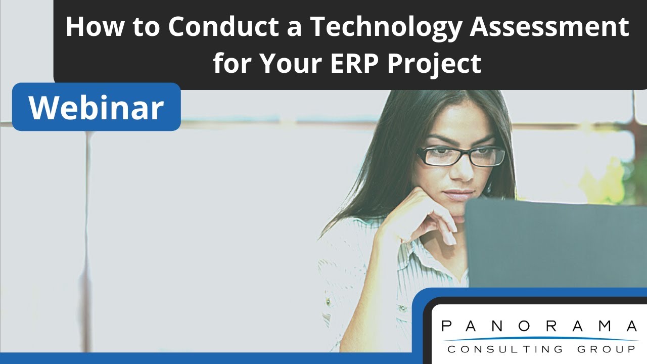 How to Conduct a Technology Assessment for Your ERP Project