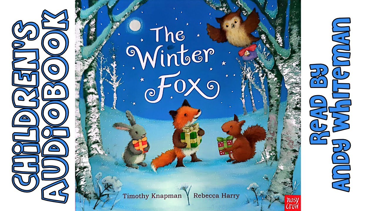 The Winter Fox - Timothy Knapman and Rebecca Harry | Children's AudioBook and illustrations