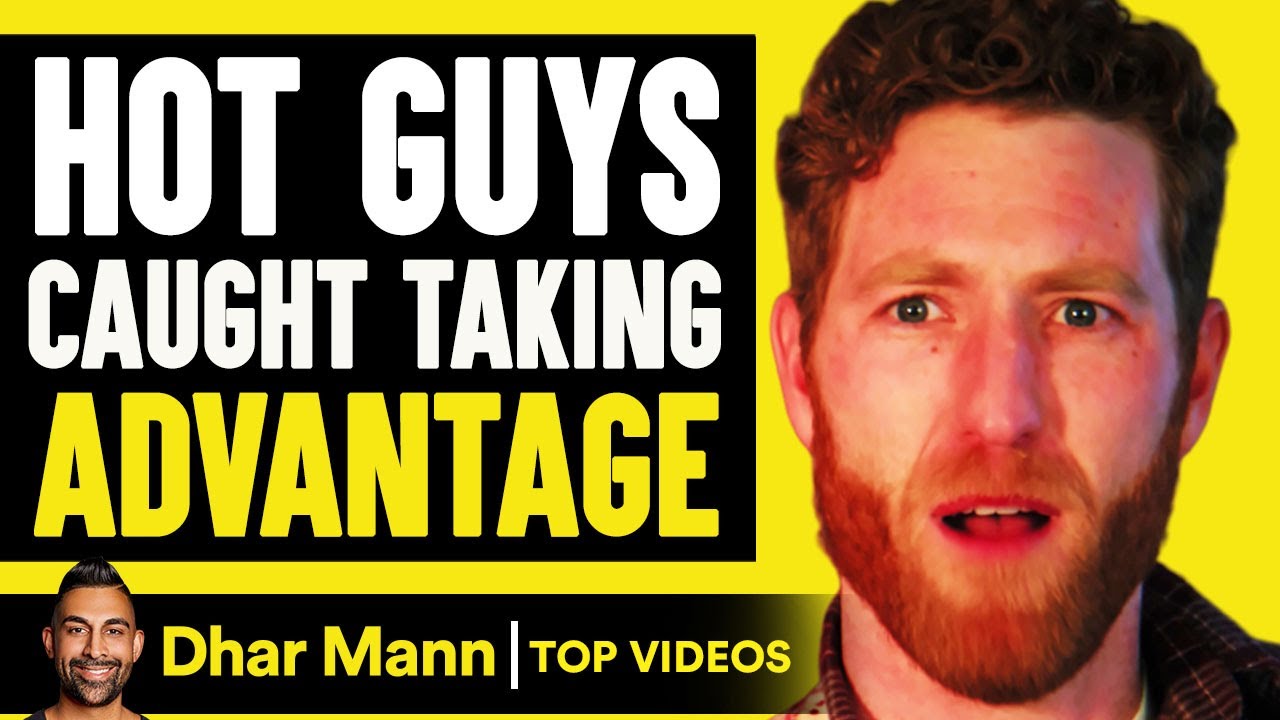 Hot Guys Caught Taking Advantage Of Others | Dhar Mann