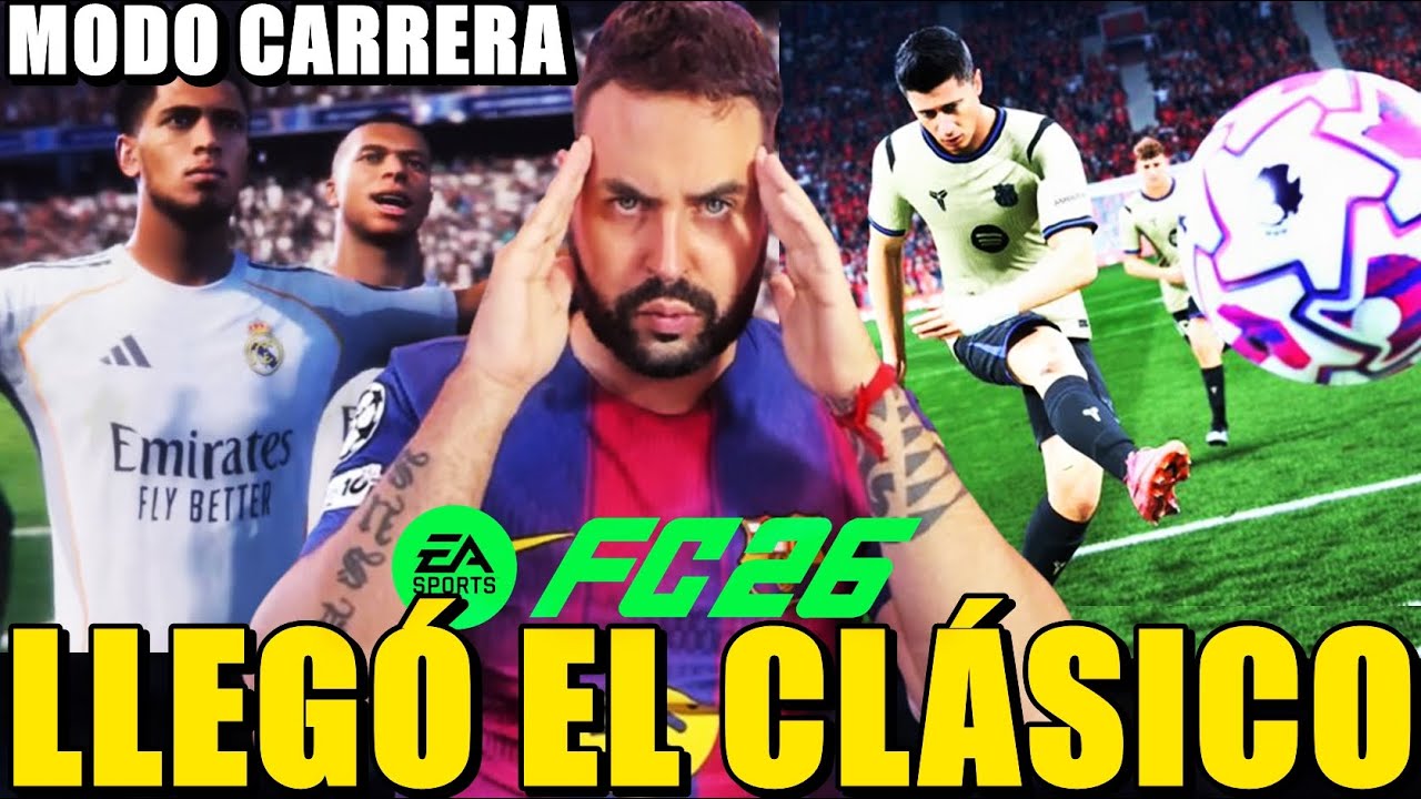 LLEGÓ EL CLÁSICO Y... ¡SIGUE la CHAMPIONS! MODO CARRERA BARÇA FC26 - 2º EPISODIO