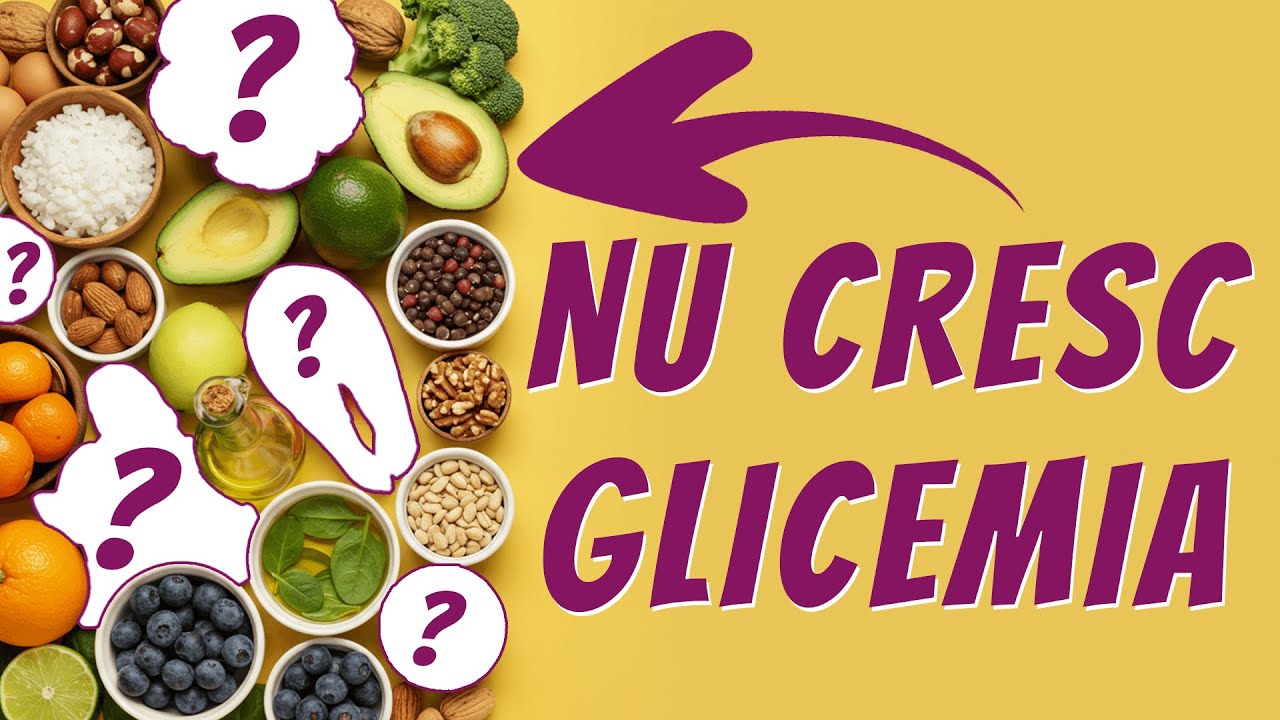 ALIMENTE CARE NU CRESC GLICEMIA