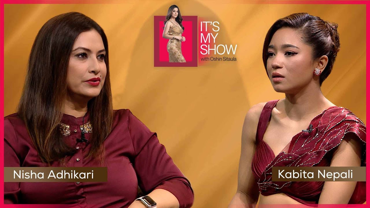 Nisha Adhikari & Kabita Nepali | It's My Show With Oshin Sitaula E46 | 7 Jun 2025