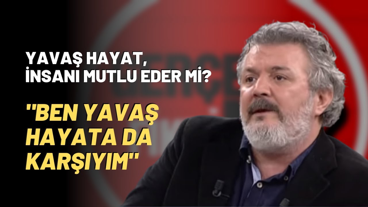 Yavaş Hayat, İnsanı Mutlu Eder Mi? "Ben Yavaş Hayata Da Karşıyım"