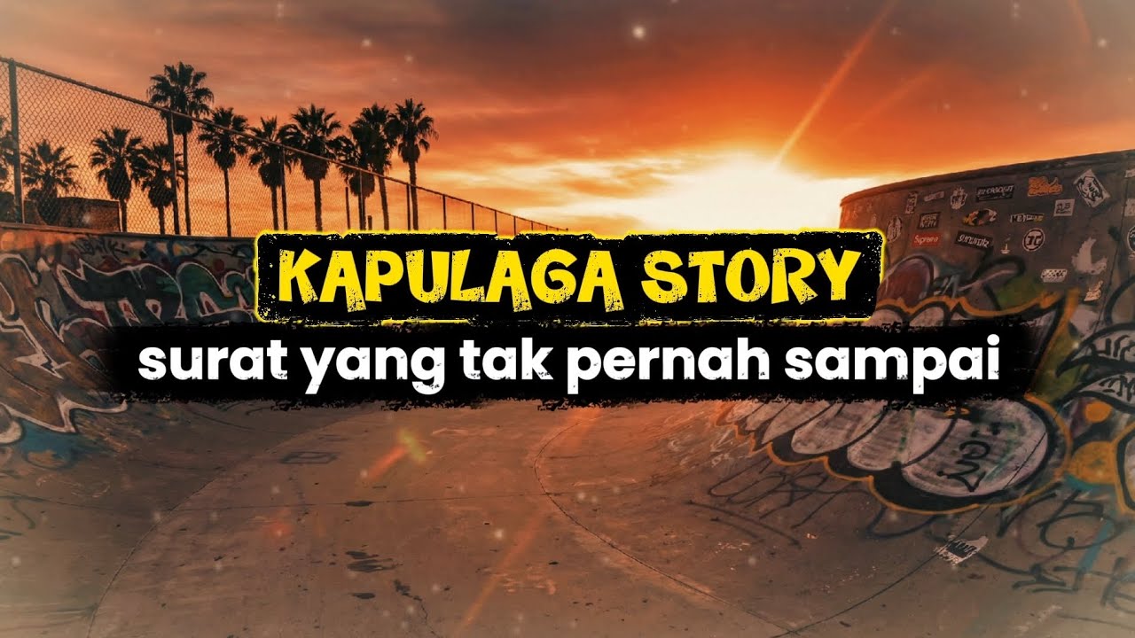 KAPULAGA STORY - SURAT YANG TAK PERNAH SAMPAI || POP PUNK