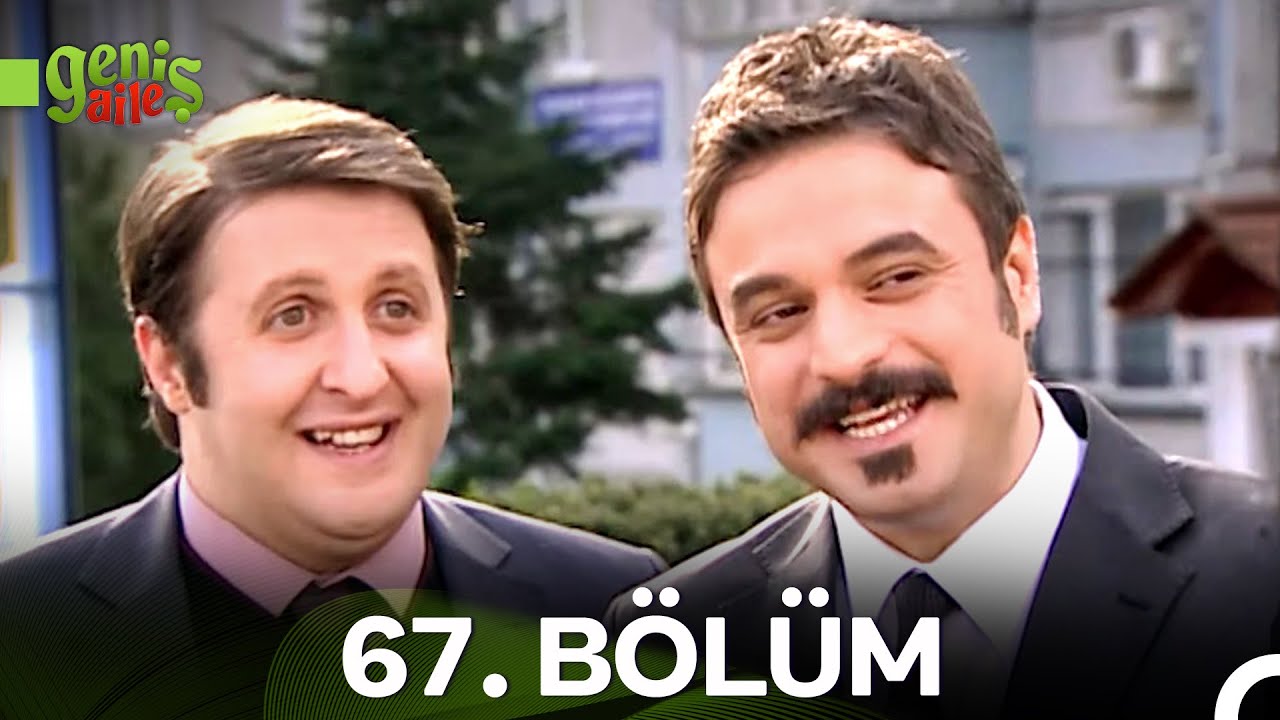 Geniş Aile 67. Bölüm (HD)