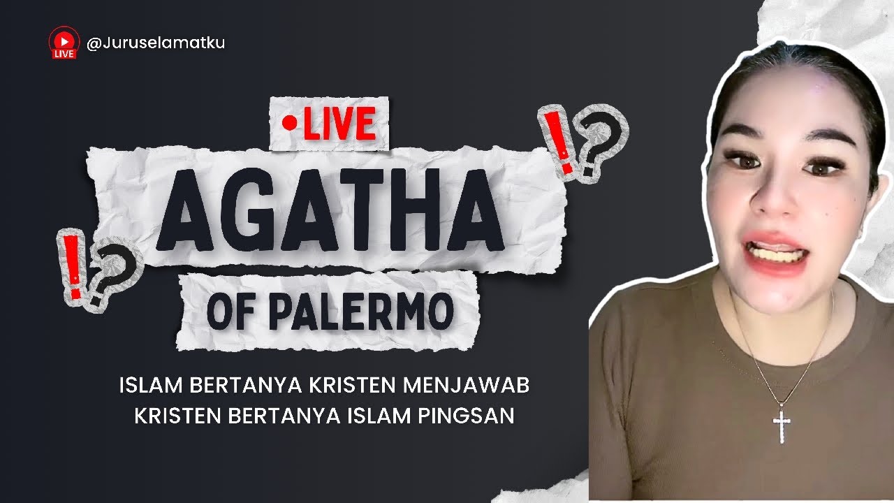 ISLAM MANA TAU NUBUTAN (Live Streaming AGATHA OF PALERMO 18/1/26)