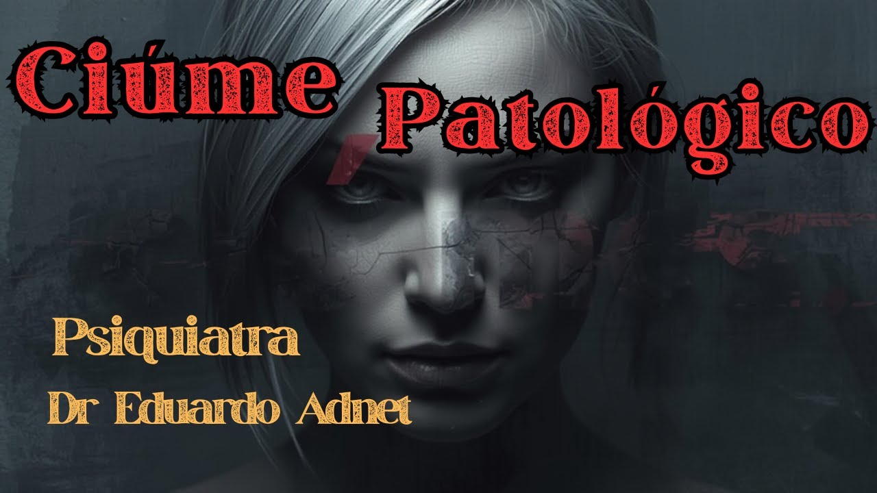 CIÚME PATOLÓGICO ou CIÚME NORMAL? | SAIBA A DIFERENÇA #dreduardoadnet