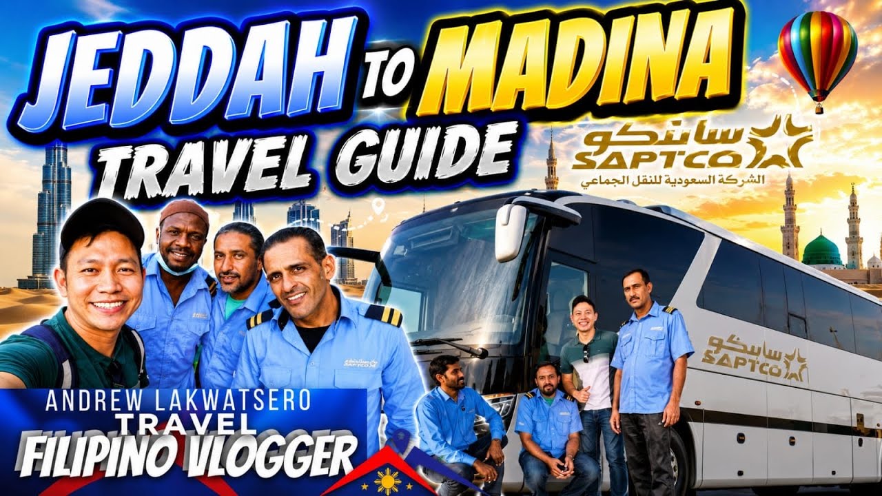 SAPTCO BUS TRAVEL GUIDE JEDDAH TO MADINA IN KSA WITH PINOY TRAVEL VLOGS @AndrewLakwatsero