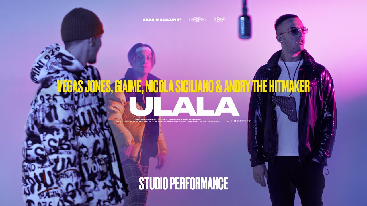 Vegas Jones, Giaime, Nicola Siciliano, Andry The Hitmaker - ULALA (Studio Performance) | ESSE LYRICS