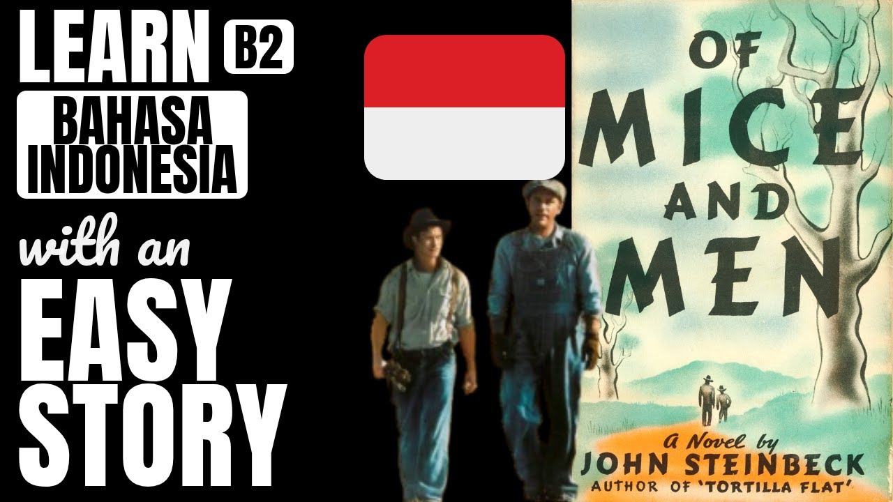 Of Mice and Men simplified for B2 Bahasa Indonesia students | Bahasa Indonesia stories