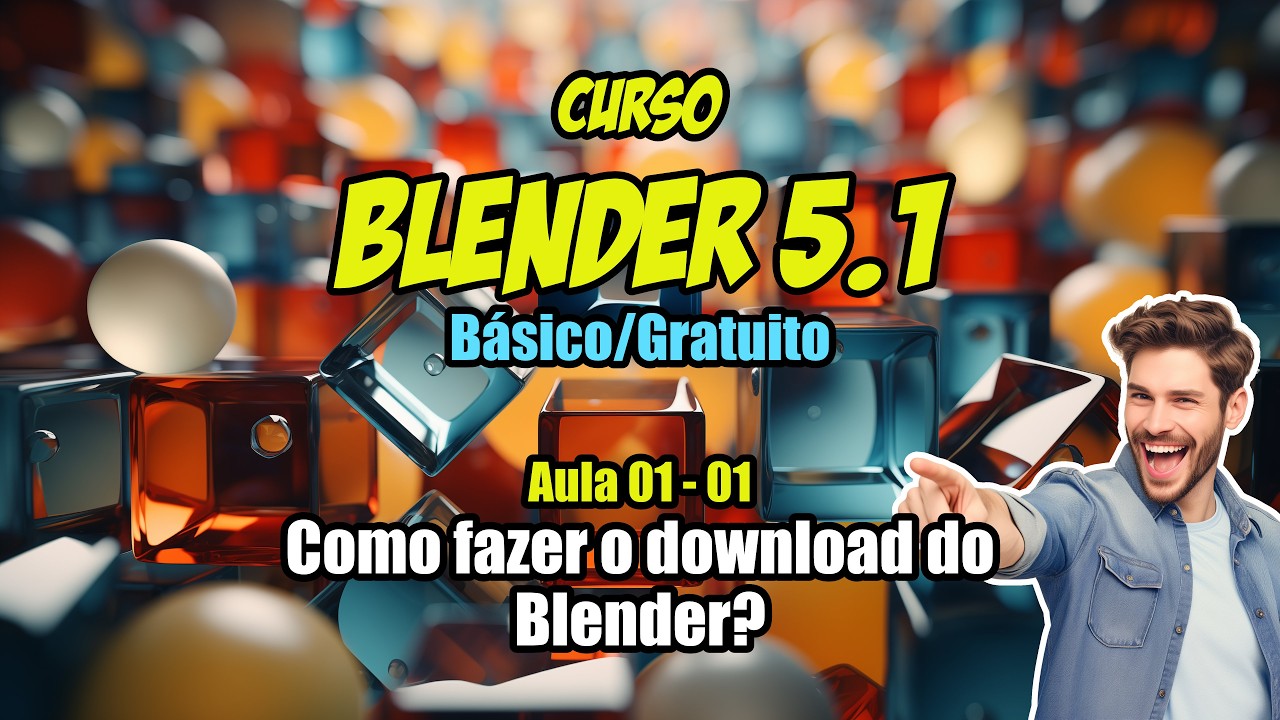 Curso Blender 5.1 Básico | Aula 01.1 — Download e Instalação
