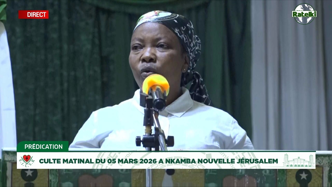 PREDICATION MATINALE DU 05 MARS 2026 A NKAMBA NOUVELLE JERUSALEM