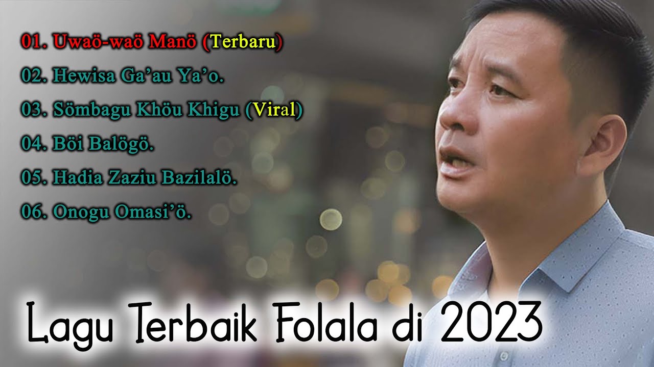 Lagu Terbaik Folala 2023_Kumpulan Lagu Nias_daniel Folala Zalukhu 