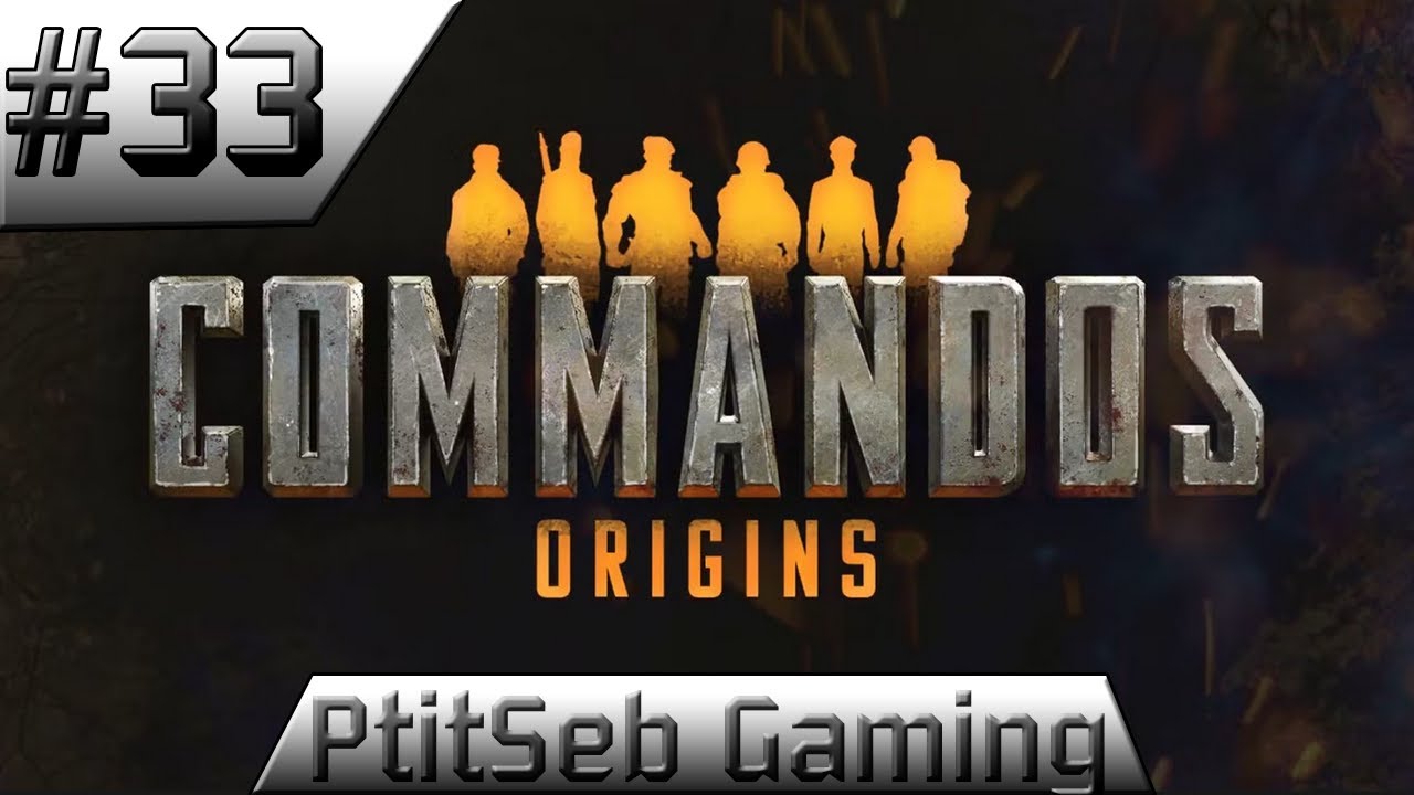 [FR] Mission 12 part.2 : Opération Wave Breaker - Commandos Origins