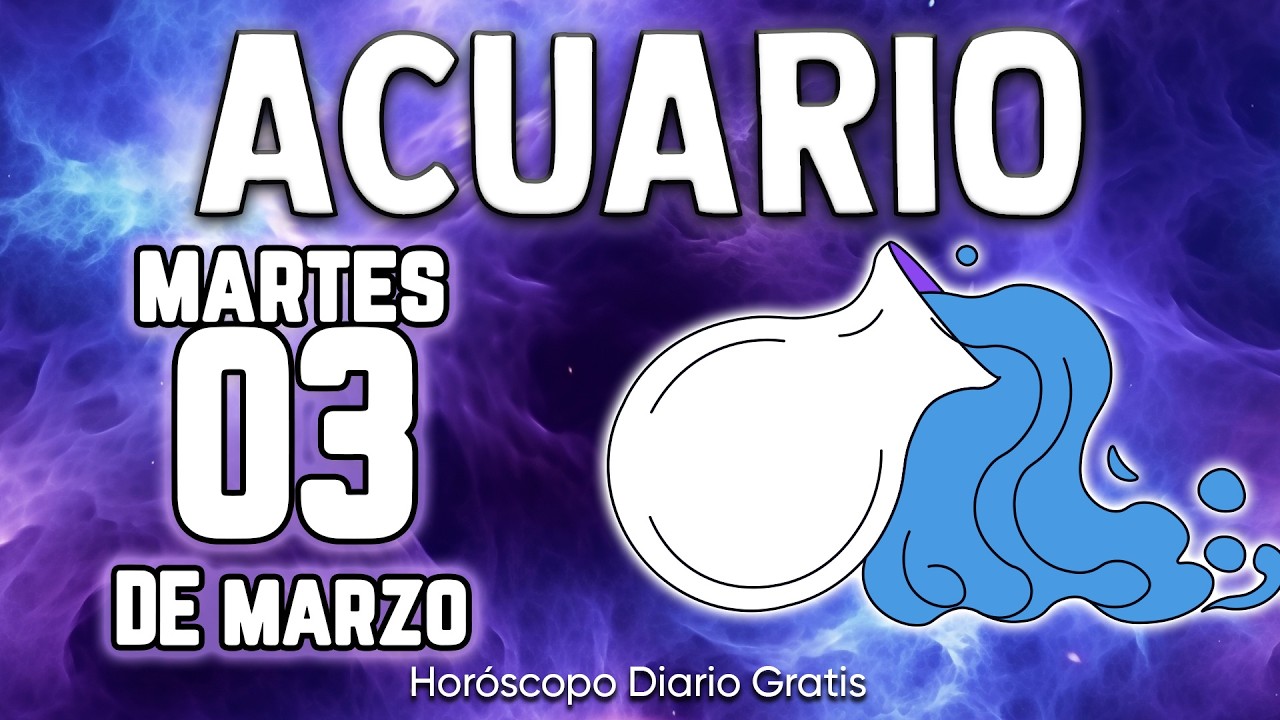 🤑TU ÉXITO LOS HARÁ CALLAR🤐SERAS MILLONARIO💰 acuario ♒ Horóscopo diario 3 DE MARZO 2026 🔮 horóscopo