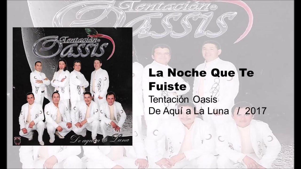 La Noche Enque Te Fuiste  Tentación Oasis