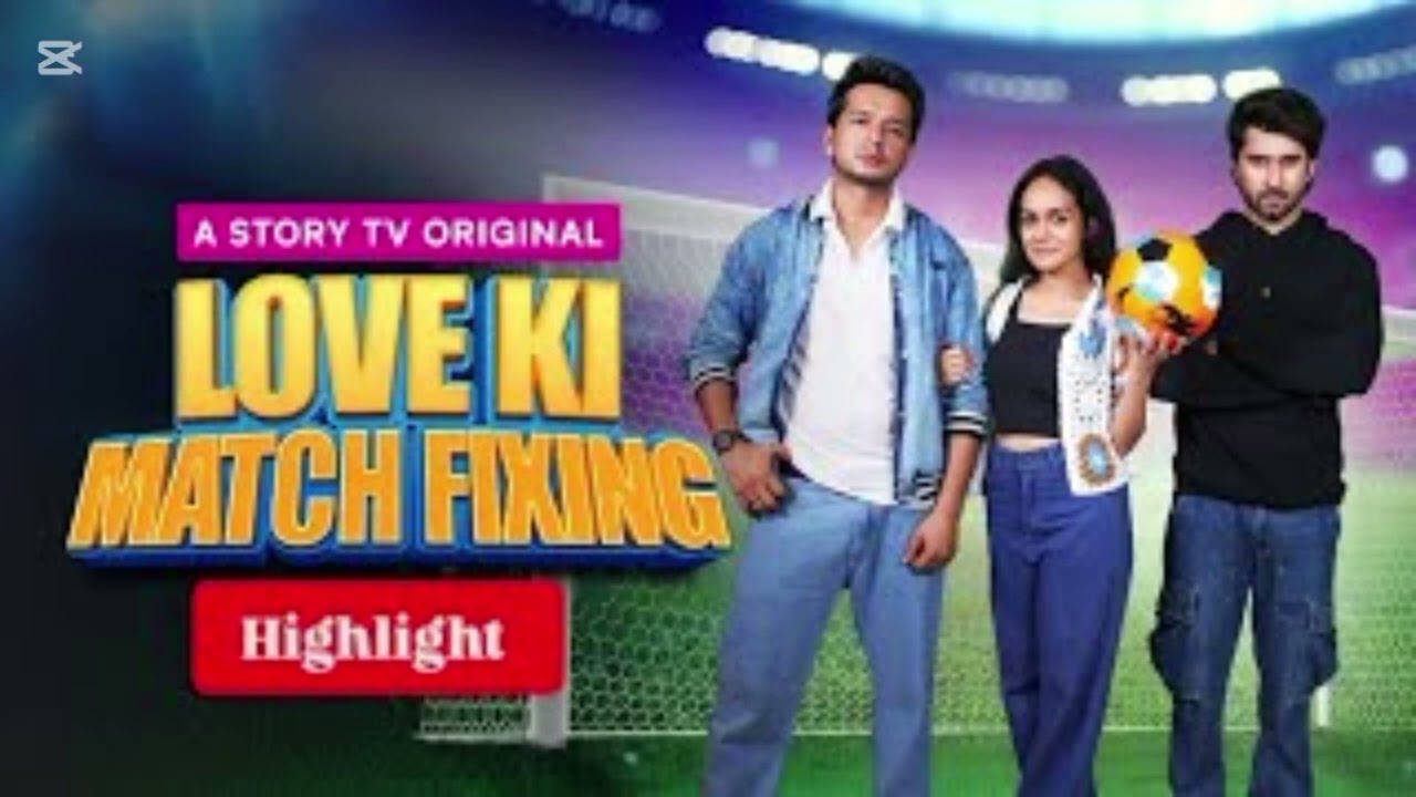 Love Ki Match Fixing- Love Mystery | Daily Shows | Drama & Romance | Story TV