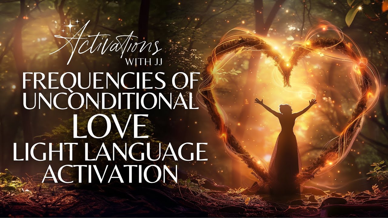 Frequencies Of Unconditional Love | Light Language Activation