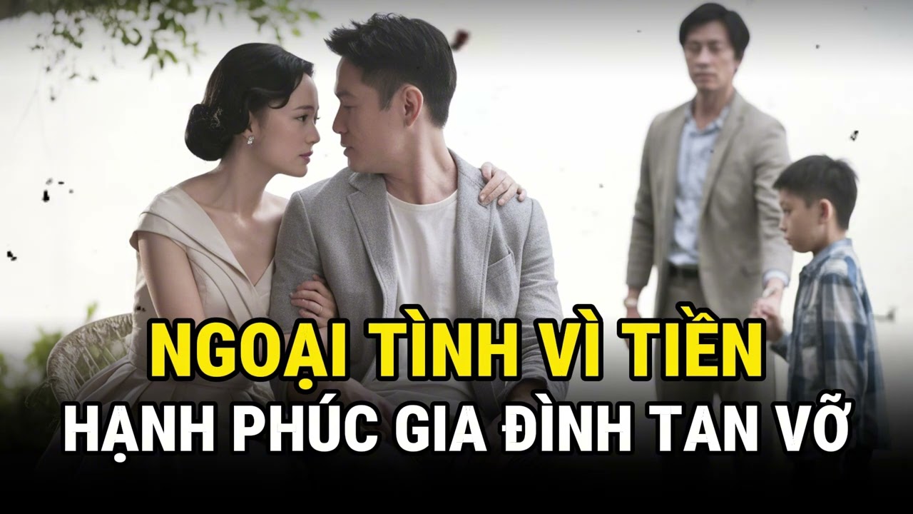 Ngoại Tình Vì Tiền - Hạnh Phúc Gia Đình Tan Vỡ - Kỳ Án Trung Quốc - Án Thế Giới