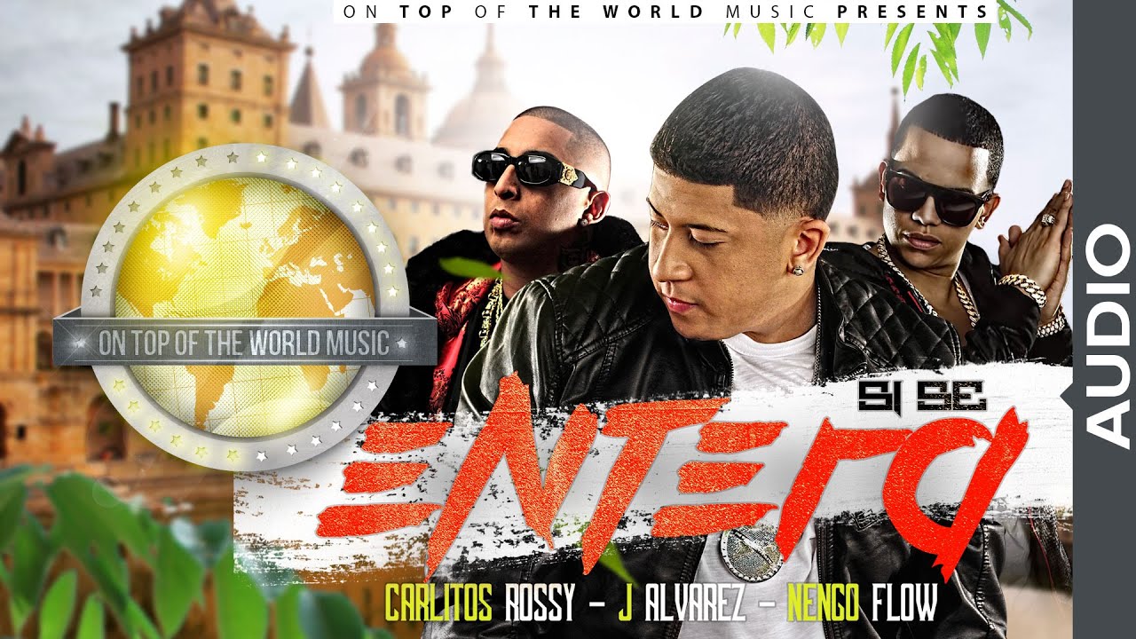Si se entera - Carlitos Rossy Ft. J Alvarez y Nengo Flow [Audio]