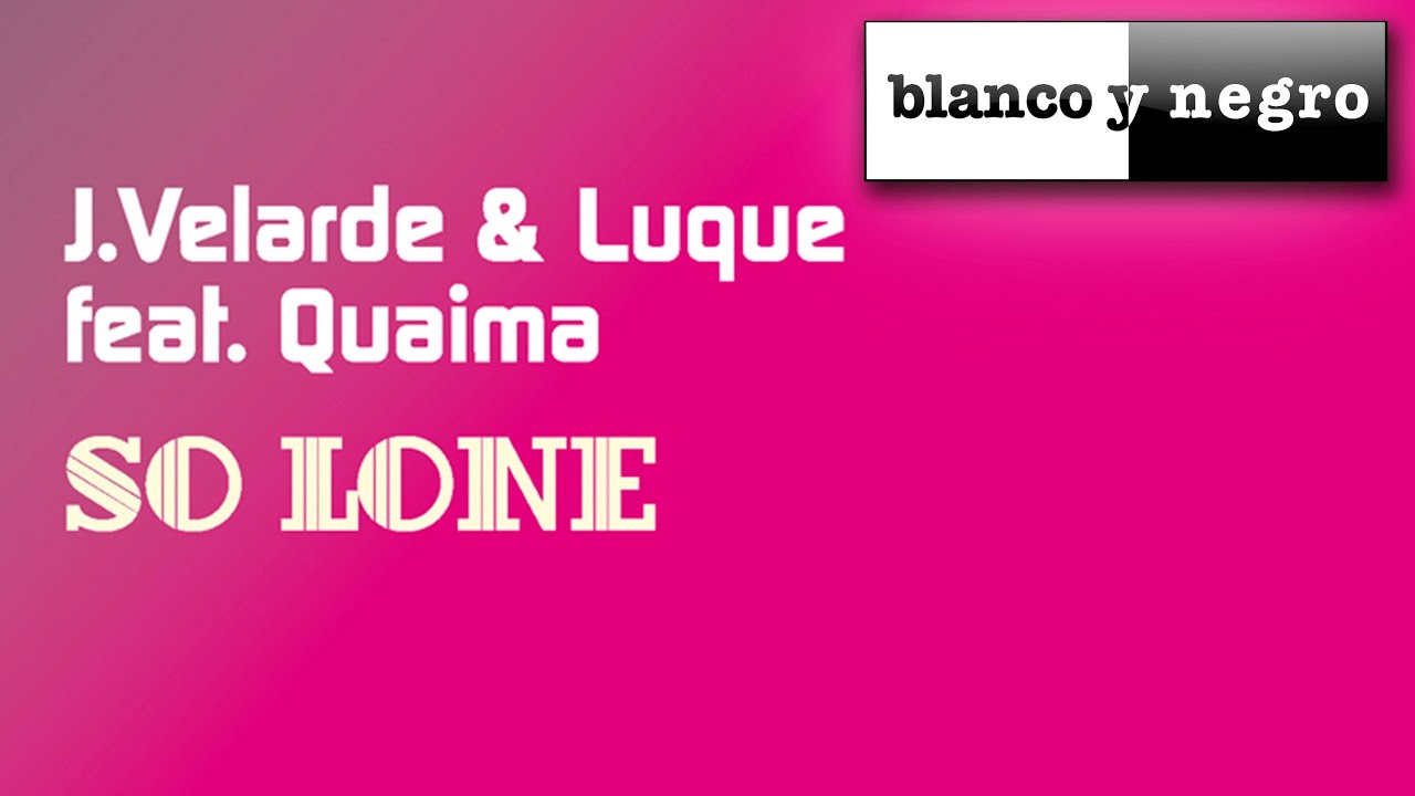 J. Velarde & Luque - So Lone
