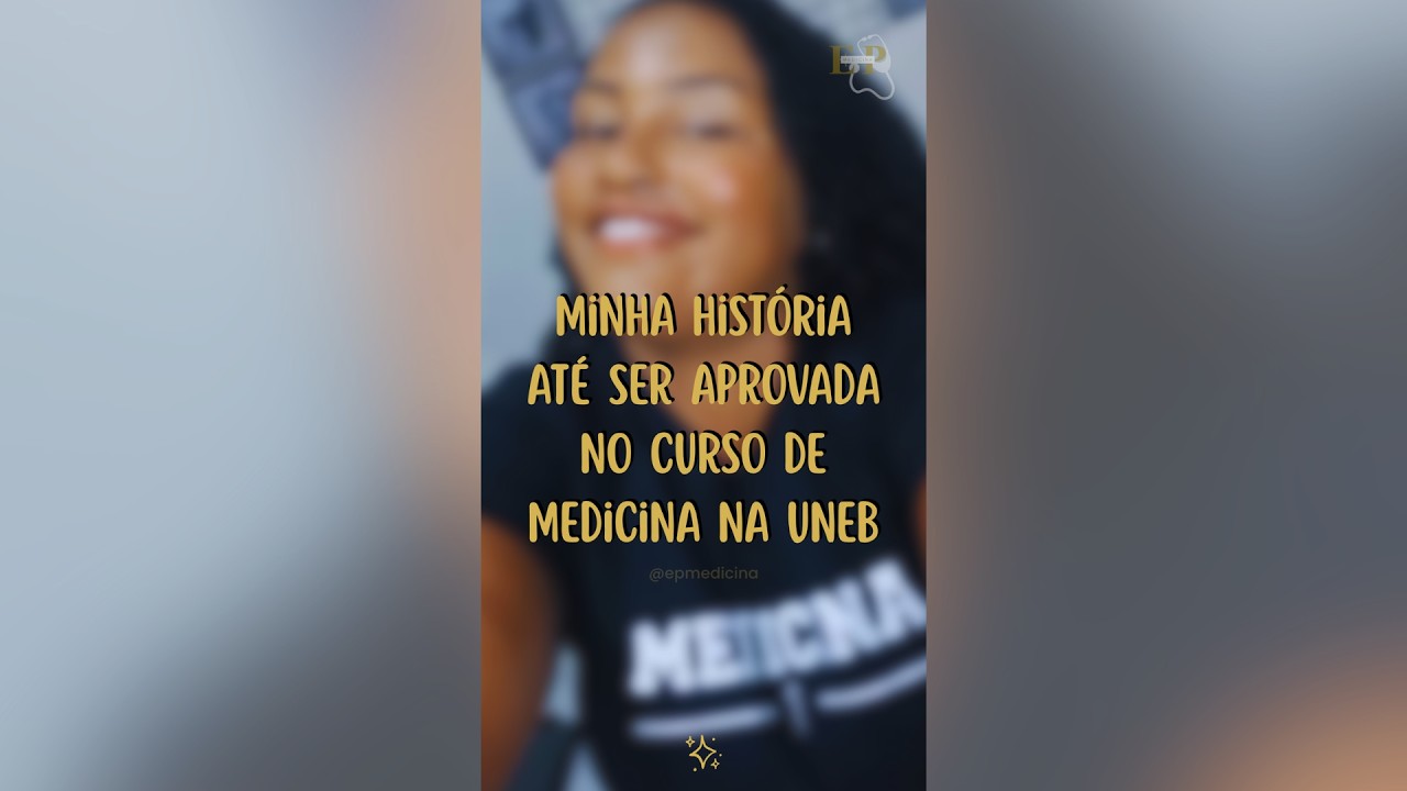 Minha História até ser Aprovada no Curso de Medicina na UNEB - @canalepmedicina