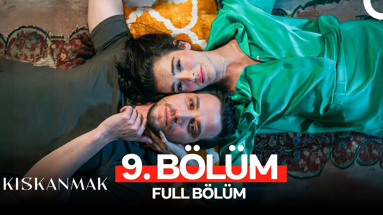 Kıskanmak 9. Bölüm