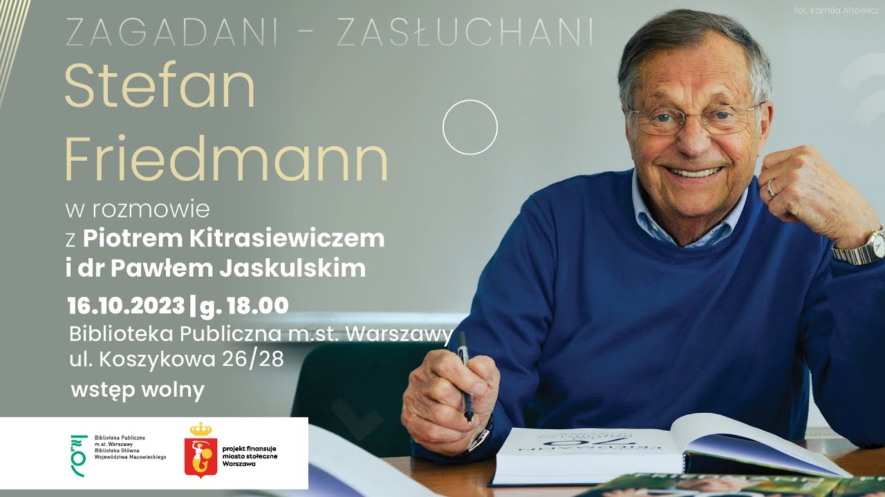 ZAGADANI-ZASŁUCHANI: Stefan Friedmann na Koszykowej