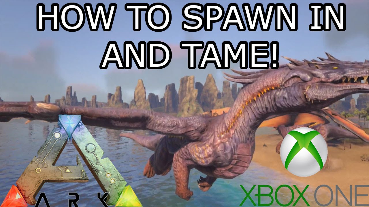 ARK: SURVIVAL EVOLVED - THE DRAGON ON XBOX ONE! - HOW TO SPAWN IN AND TAME!