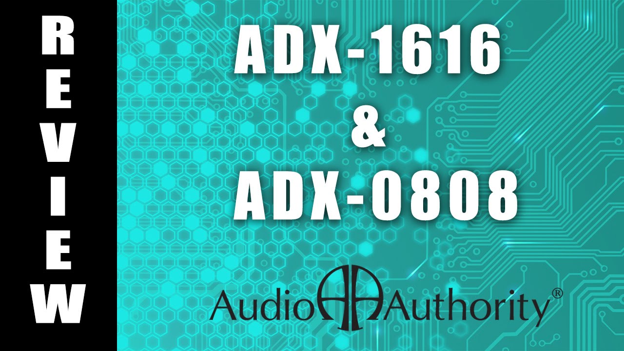 Coverage of Audio Authority ADX-1616 & ADX-0808 Multi-Zone Audio Matrix