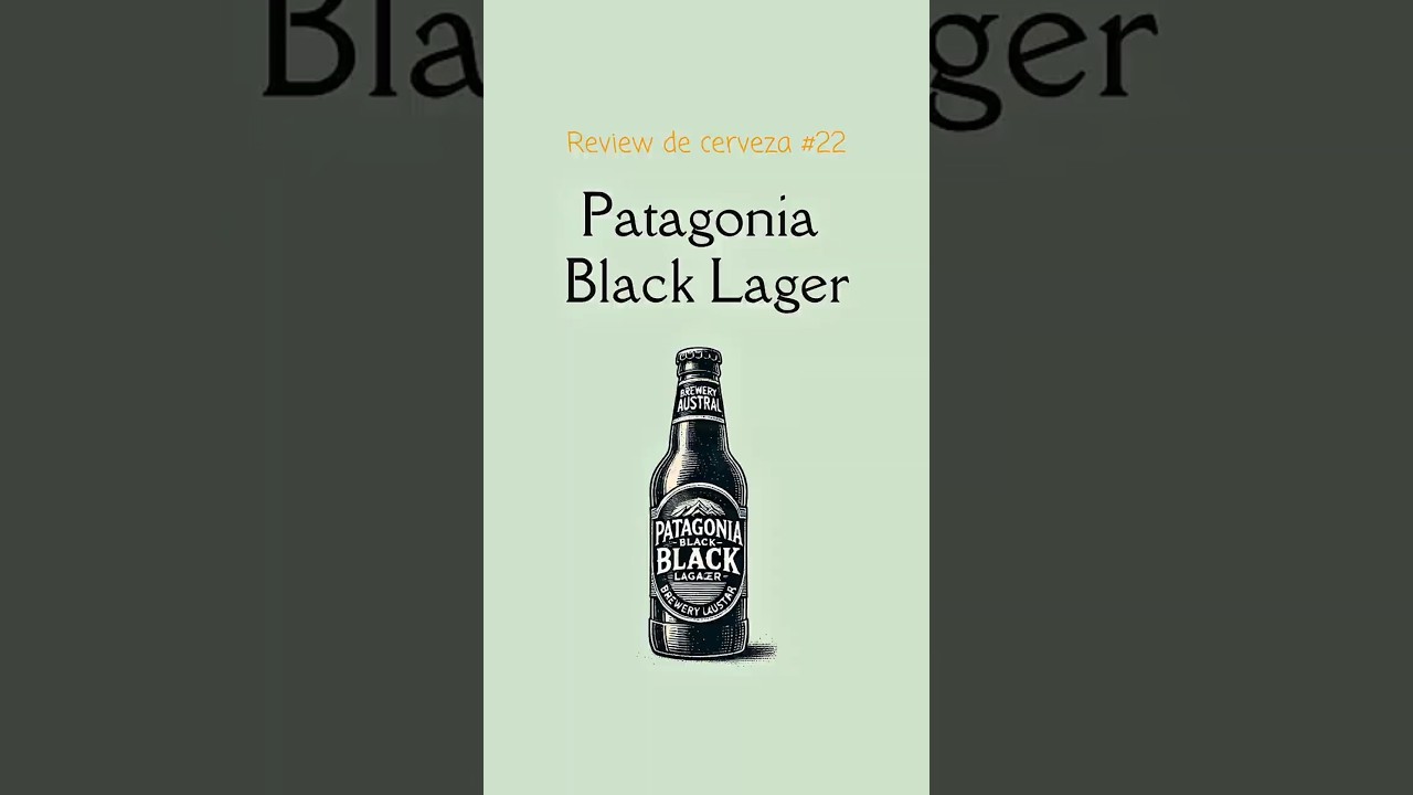 Probando cerveza: Patagonia Black Lager 🇨🇱
