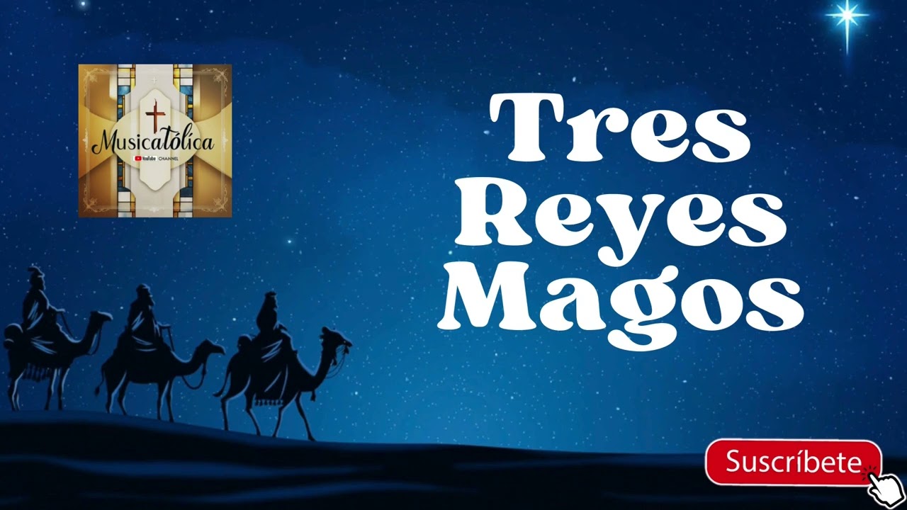 TRES REYES MAGOS -  MUSICATOLICA