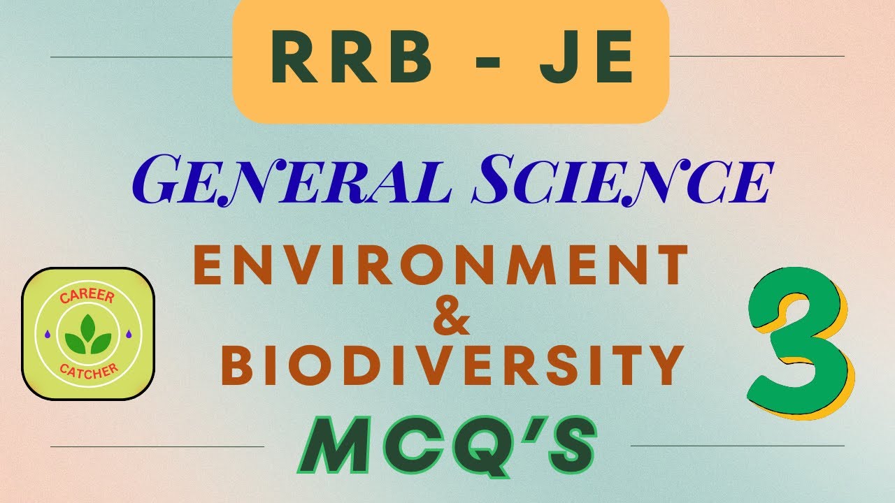 RRB - JE/General Science/Environment & Biodiversity/MCQ&rsquo;s - 3