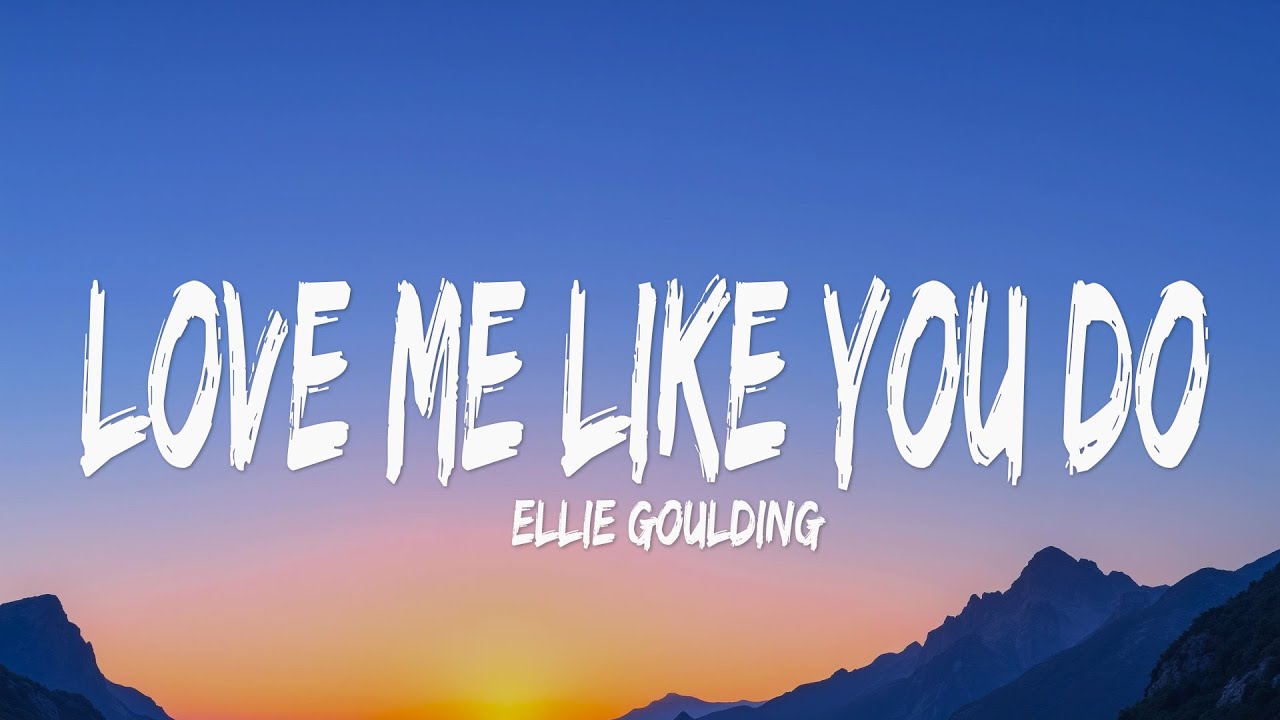 Ellie Goulding - Love Me Like You Do (Lyrics)