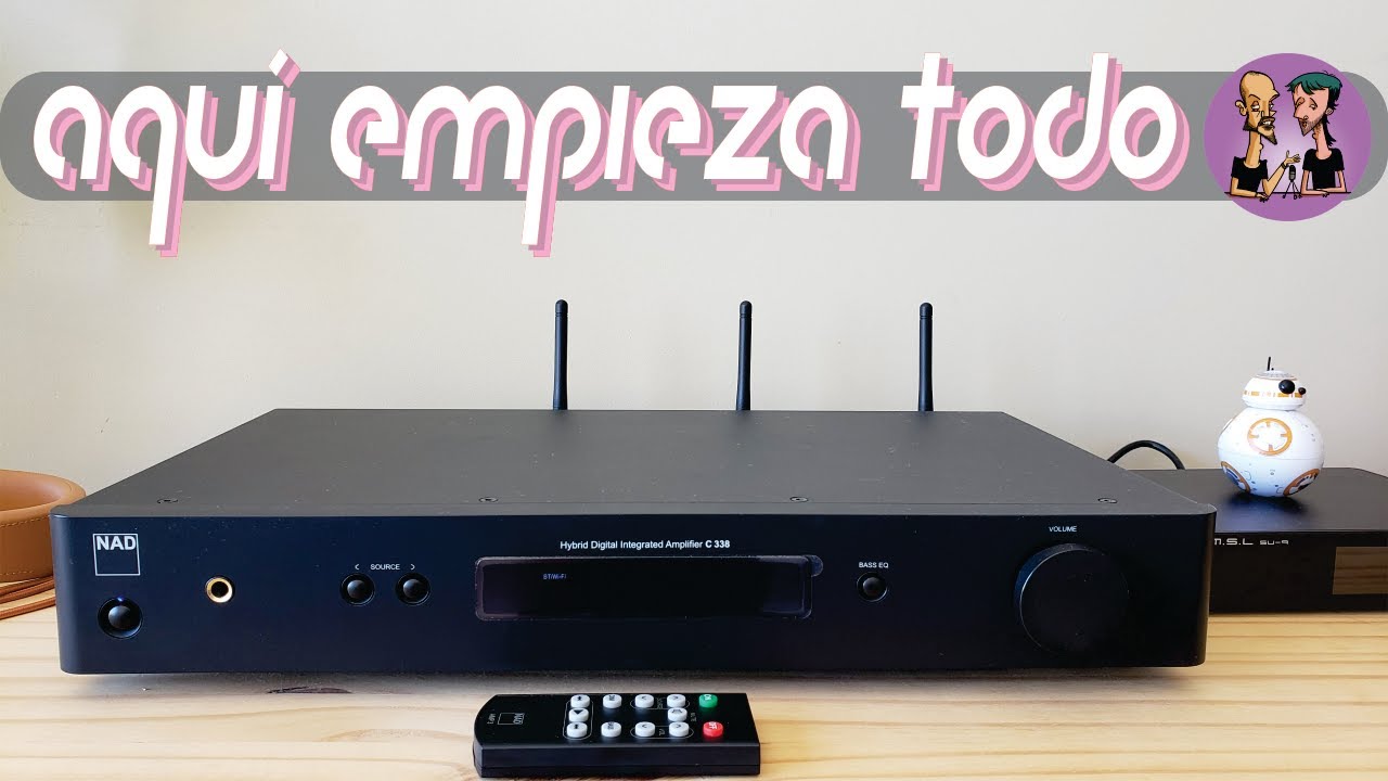 ¿Por Empezar En Serio Con La Audiofilia? | El NAD C338 es Una Excelente Opción